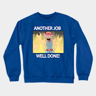 Another Job Well Done Crewneck Sweatshirt